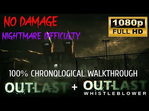 Outlast + DLC (PC) COMPLETE CHRONILOGICAL & Comprehensive No damage walkthrough (HD)