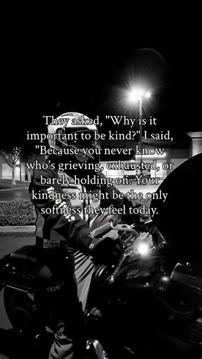 Why is it important to be kind . . . #bike #biker #bikeride #bikelovers #bikeporn #bikelife #bikelifestyle #bikes #humor #quotes #bikelover #bikersofinstagram #bikerlife #bikergram #bikergang #bikerlifestyle #bikersoul #bikerlove #sadquotes #bikerofinstagram #relationships #reels #instagram #explore #trending #relatable #real #fblifestyle | Ecko Fong