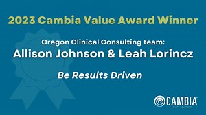 Please join us in congratulating Leah Lorincz and Allison Johnson, our Oregon Clinical Consulting team, for being named this year’s winners of the “Be Results Driven” Cambia Value Award. Allison and Leah work to provide our Oregon Sales team with the tools they need to support their customers, and continually exceed customer expectations with their drive, attention to detail, dedication and responsiveness. Award recipient Leah Lorincz shares, “…I like to think of problems as being opportunities.