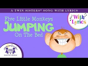 Five Little Monkeys Jumping On The Bed - A Twin Sisters® Song With Lyrics!