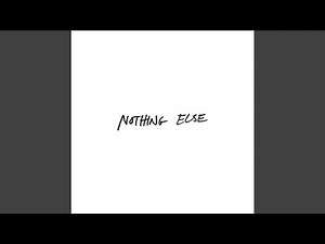 Nothing Else