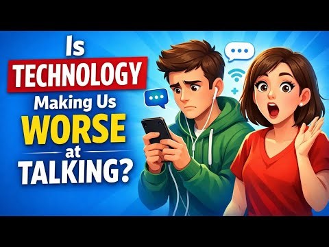 Is technology making us worse at talking?