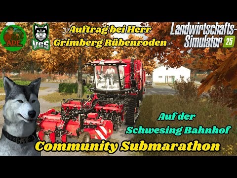 Community Submarathon Tag 17 | LS25 Auftrag bei Herr Grimberg | Rüben Roden Live🔴