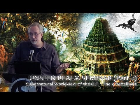 The Unseen Realm Seminar | Michael Heiser