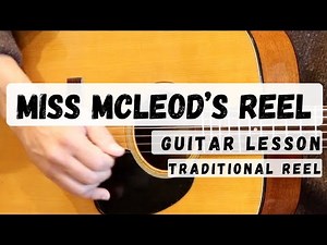 Miss McLeod's Reel: Guitar Lesson