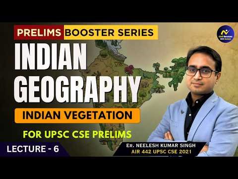 Indian Vegetation | Lecture 6 | Prelims Booster Series | by Neelesh sir #indiangeography #ias #ifs