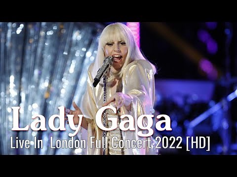 Lady Gaga Live In LonDon Full Concert 2022 [ HD ]