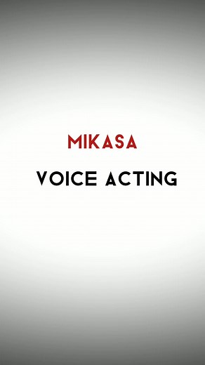Mikasa Ackerman Voice Challenge and Impressions