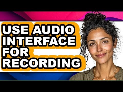 How to Use Audio Interface for Recording - Step by Step