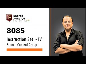 8085 | Instructions | Branch Group | JMP, JC, JNC, CALL, RET, RSTn | Microprocessor | Bharat Acharya