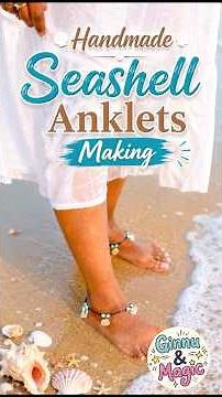 Wear the Ocean: DIY Seashell Anklets 🌊