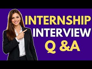 Internship Interview Questions and Answers for Beginners and Experts!