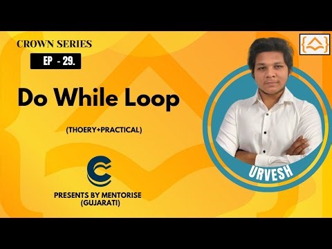 Ep-29 || Do While Loop in C Language || MentoRise || C Language Gujarati