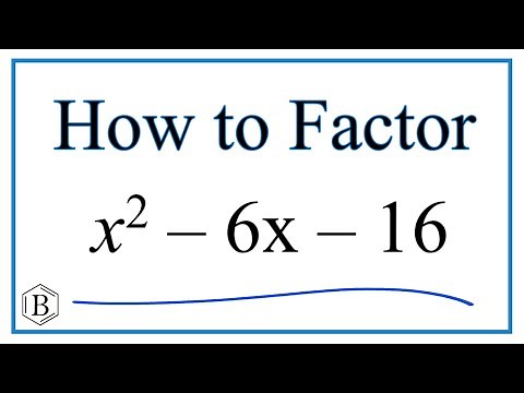 How to Solve x^2 - 6x - 16 = 0 by Factoring