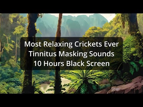 Most Relaxing Crickets Ever Tinnitus Masking Sounds 10 Hours Black Screen