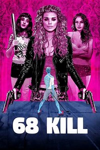 68 Kill (2017) - Where to Watch