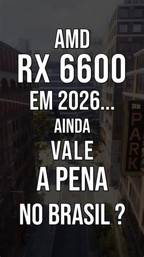 Is the AMD RX 6600 still worth it in Brazil in 2026? #gpu #pcgamer #shorts