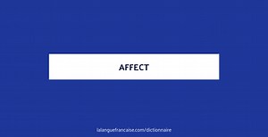 Définition de affect | Dictionnaire français