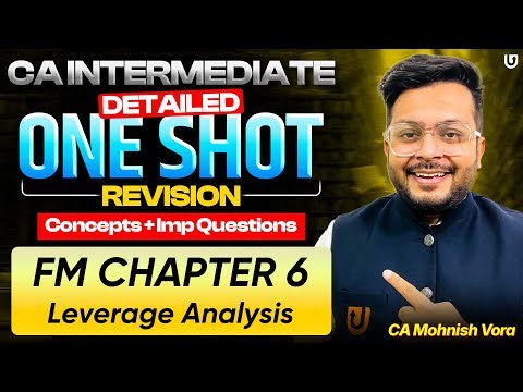 Leverage Analysis One Shot Revision | Concept + IMP Que | CA Inter FM Chp 6 | CA Mohnish Vora