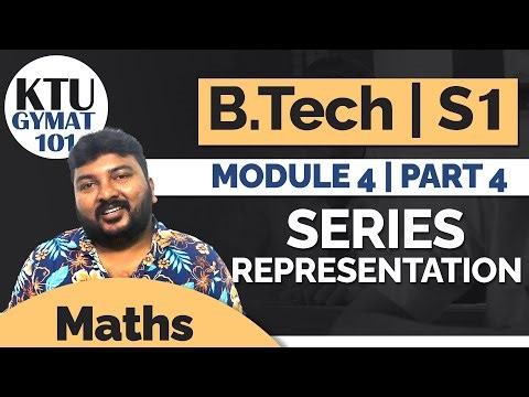 B Tech | S1 | Module 4 | Series Representation | Electrical & Physical Science | Module 4 | Part 4