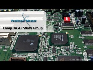 Professor Messer CompTIA A+ Study Group - September 2012