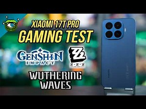 Xiaomi 17T Pro Gaming Test | Wuthering Waves, Zenless Zone Zero & Genshin Impact