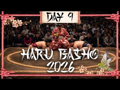 Grand Sumo Haru Basho 2026 Highlights | Makuuchi Division Day 9
