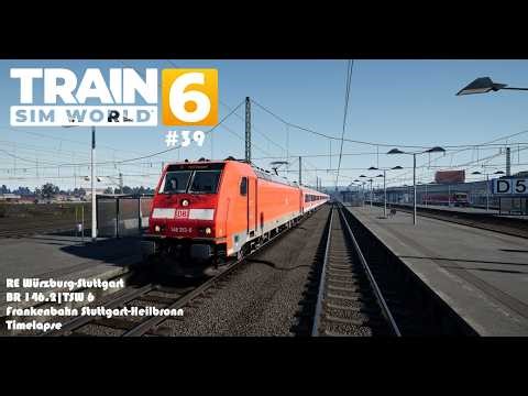 RE Würzburg-Stuttgart|Train Sim World 6 #39|BR 146.2|TSW 6|Frankenbahn Stuttgart-Heilbronn|Timelapse