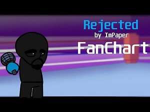 Rejected / FNF: Paper Stories by ImPaper | Fan Chart