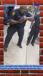 Man charged with obstruction for filming his friend’s arrest after officer blocks his view | Smash Da Topic
