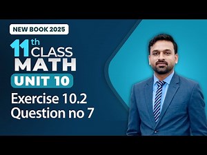 11th Class Math Unit 10 | Exercise 10.2 Question no 7 | 11th Class Math New Book 2025