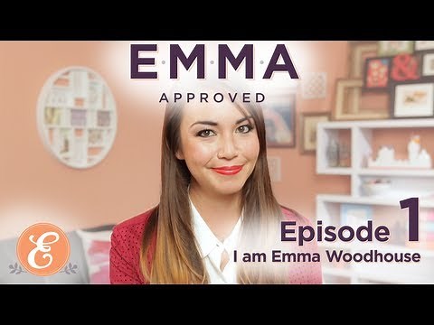 I am Emma Woodhouse - Emma Approved: Ep 1