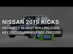 NISSAN 2019 KICKS PROXIMITY 22-DIGIT ROLLING CODE KEY PROGRAMMING(FREE PINCODE)