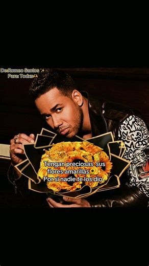 🌻✨para tu 🫶#floresamarillas #famous #foryoupage #romeosantosgivefloweryellow