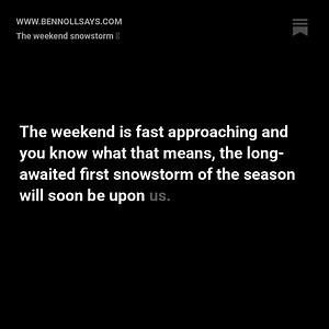The long-awaited first snowstorm of the season will soon be upon us! ☃️ It won’t be the biggest storm we’ve ever seen, but it will be a decent dump. What’s a decent dump in inches? Read on 😁 It will also be an event for the night owls and early risers: the worst of the storm will occur from Saturday night into Sunday morning. Here’s what you need to know: What? Snow, heavy at times. Gusty winds on Saturday night may lead to some blowing snow. When? Starting between 5:00 - 8:00 pm Saturday, from