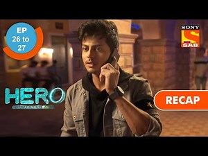 Hero - Gayab Mode On | हीरो - गायब मोड ऑन | Ep 26 & Ep 27 | RECAP