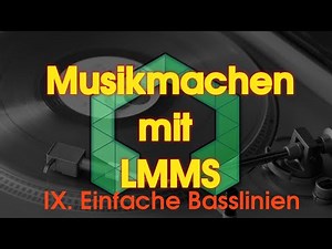 Musikmachen mit LMMS - IX. Einfache Basslinien