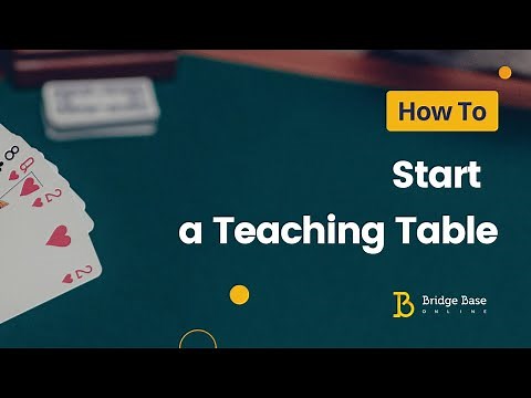 How to Start a Teaching Table | Bridge Base Online Tutorial | Teaching Bridge Lesson