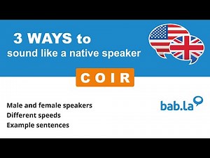 COIR pronunciation | Improve your language with bab.la