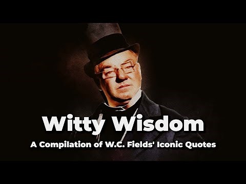 Witty Wisdom | W.C. Fields' Most Iconic Quotes