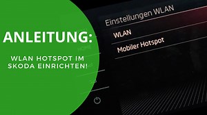 WLAN-Hotspot im Skoda: So geht´s!