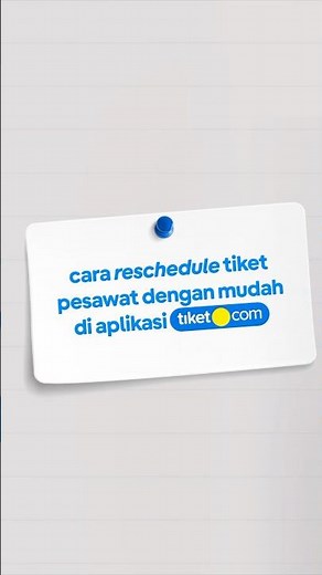 MAU RESCHEDULE TIKET PESAWAT DI tiket.com? CEK CARA MUDAHNYA!
