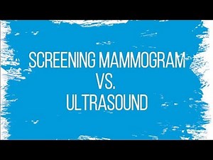 Screening Mammogram vs. Ultrasound