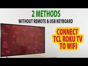 How to Connect TCL ROKU TV WIFI WITHOUT REMOTE AND USB KEYBOARD