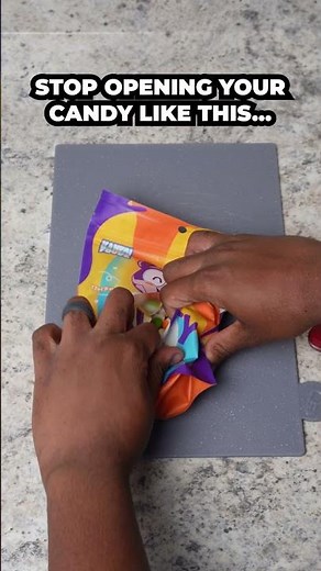 Stop Opening Your Candy Like This