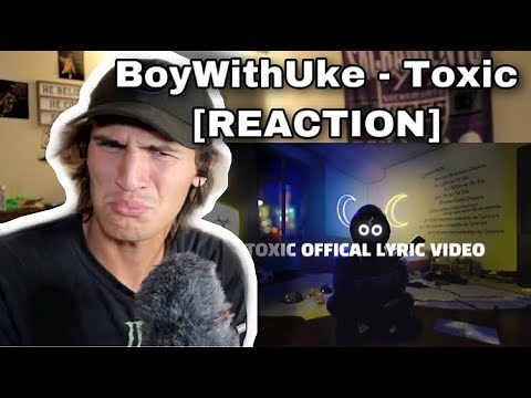 BoyWithUke - Toxic [REACTION]