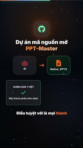 Tạo slide PowerPoint bằng AI chỉnh sửa được 100% với PPT Master
