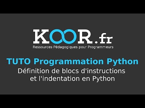 TUTO Python : Définition de blocs d'instructions et l'indentation en Python