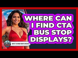 Where Can I Find CTA Bus Stop Displays?