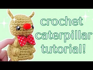 Caterpillar "Cuddle Bug" Amigurumi Pattern - Crochet Bug with no sewing!